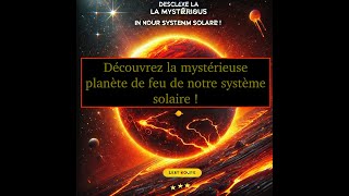 Découvrez la mystérieuse planète de feu de notre système solaire [upl. by Dyann941]