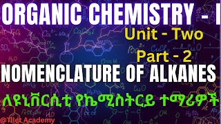 Organic Chemistry  I  Nomenclature Naming and Properties of Alkanes  Unit  2  Part  2 [upl. by Nuahsak157]