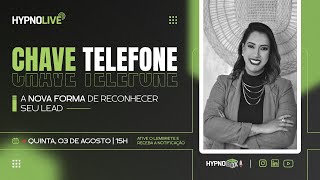 Chave Telefone  A nova maneira de reconhecer seu lead  HypnoLive 02 [upl. by Hak]