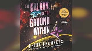 The Galaxy and the Ground Within A Novel  by Becky Chambers  Audiobook Review [upl. by Brandea]