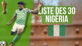 Liste des 30 joueurs du Nigéria pour la Coupe du Monde 2018 avec Obi Mikel et Alex Iwobi [upl. by Eisdnyl]