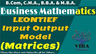 ✒LEONTIEF Input Output Model Matrices  Business Mathematics📐📊📚 B Com  Eco Hon BBA amp MBA [upl. by Notnil114]