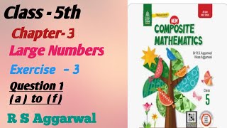 R S Aggarwal solution Chapter3 Large Number Exercise 3 Class 5th Question no 1 a  f [upl. by Netti]