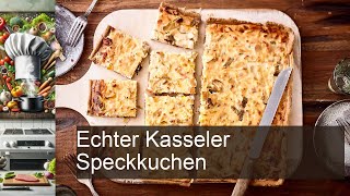 Echter Kasseler Speckkuchen  Rezept [upl. by Liv]