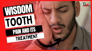 Wisdom Tooth Pain amp its Treatment [upl. by Airamahs]