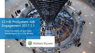 CCH® ProSystem fx® Engagement  Workpaper Manager View Contents amp Add Workpapers to CFR Binder [upl. by Hynda978]
