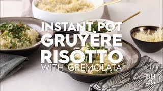 Instant Pot Gruyere Risotto with Gremolata  Weeknight Wins  Better Homes amp Gardens [upl. by Granthem]