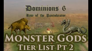 Dominions 6  Monster God Tier List  Pt 2 [upl. by Nevak]