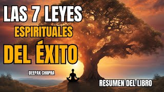 🔥Las 7 LEYES Espirituales del ÉXITO  Deepak Chopra  Resumen de Libros para EMPRENDEDORES [upl. by Tila]