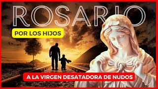 ROSARIO por los HIJOS ala VIRGEN DESATADORA DE NUDOS❤️MILAGROSO🙏hoy martes 10 de septiembre 2024 [upl. by Saoj483]