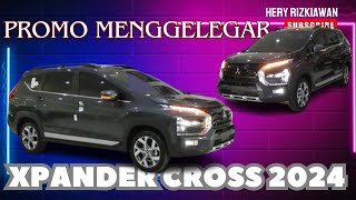 PROMO NEW XPANDER CROSS CVT PREMIUM WARNA GREY TAHUN 2024 BULAN JULI [upl. by Leschen]