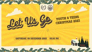 HAGIOS YOUTH amp TEENS CHRISTMAS 2023  LET US GO  9 DESEMBER 2023 [upl. by Anasxor235]