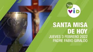 Misa de hoy â›ª Jueves 3 de Febrero de 2022 Padre Fabio Giraldo  Tele VID [upl. by Paderna]