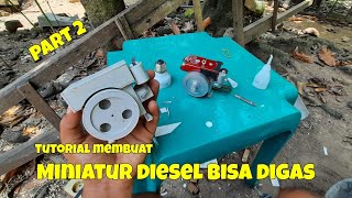 Tutorial cara membuat miniatur diesel bisa digas part 2 [upl. by Noillimaxam]