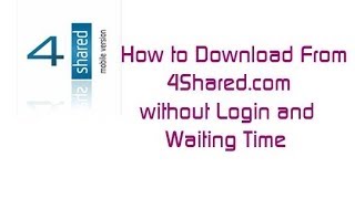 How to download from 4shared without login and waiting Time [upl. by Jacquenetta]