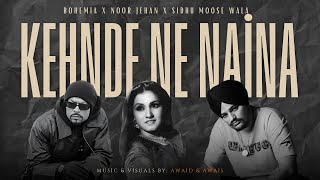 Kehnde Ne Naina Trap Mix  Noor Jehan x Sidhu Moose Wala x Bohemia  Prod By AWAID amp AWAIS [upl. by Asirehc]