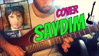 ELEKTRO ÇALDIM  Saydım  Ogün Sanlısoy Cover Solo ve Akor [upl. by Novets]