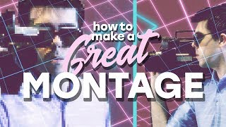 How to Create a Great Cinematic Montage [upl. by Spratt]