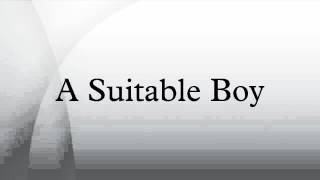 A Suitable Boy [upl. by Etnoled]