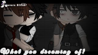 •What you dreaming of  Helliam \\ Fnaf  AU \\ Gacha Club• [upl. by Yenitirb]