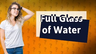 What is considered a full glass of water when taking medication [upl. by London]