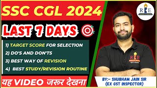 SSC CGL 2024 Last 7 Days Strategy Target Score Daily Routine Dos amp Donts 🔥 by Shubham Sir [upl. by Donahoe]