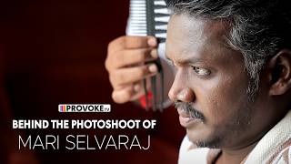 Mari Selvaraj Cover Shoot Behind the Scenes  Provoke TV [upl. by Naelcm]