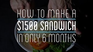 How to Make a 1500 Sandwich in Only 6 Months [upl. by Lledyr]