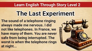 Learn English Through Story Level 2  Graded Reader Level 2  English Story The Last Experiment [upl. by Conias]