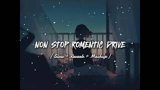 Romantic Love songs l mashup Songs Non Stop Mashup Song LOFI Music slow  Reverb trending lofi [upl. by Muller]