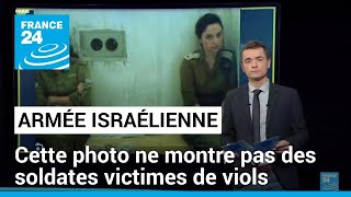 Ces actrices ne sont pas des soldates israéliennes violées • FRANCE 24 [upl. by Kelsey]