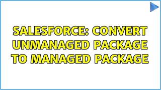 Salesforce Convert Unmanaged package to managed package [upl. by Bobina]