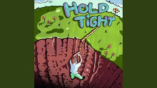 Hold Tight [upl. by Keith]