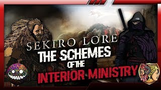 Sekiro Lore  The Schemes of the Interior Ministry w Creeepling [upl. by Aretha]