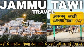 Jammu Tawi Railway Station Travel  Vaishno Devi Near Station Hotels Tour Bus Train ALL INFO [upl. by Annwahs888]