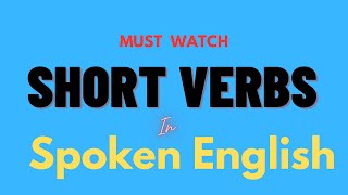 Short Verbs in Spoken English  Meanings  Examples subscribe vocabularywords [upl. by Hsan369]