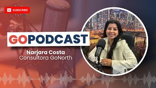 GOPODCAST  Narjara Costa  Como é o trabalho de uma consultora de Imigração no Canadá [upl. by Ocana]