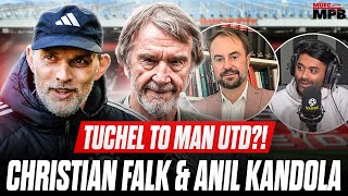 TUCHEL amp SESKO TO MAN UTD Christian Falk EXCLUSIVE Interview W Anil Kandola [upl. by Afatsuom413]