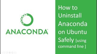 How to uninstall Anaconda from Ubuntu safely  Command line uninstallation [upl. by Darda]