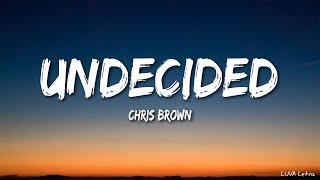 Chris Brown  Undecided Lyrics [upl. by Dihahs]