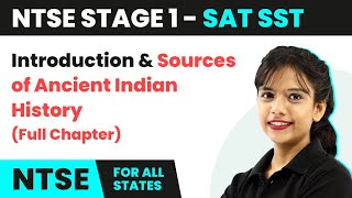 NTSE SAT Stage 1 Social Science  Introduction and Sources of Ancient Indian History Full Chapter [upl. by Eidak]