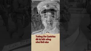 Tướng Đe Castries bị quân Việt Minh bắt sống như thế nào  General De Castries captured alive [upl. by Lachance912]