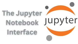 Jupyter Notebook Interface [upl. by Tat]