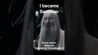 See how Saruman looks like voiced by Oktavist Ioannis Tsoumaris [upl. by Eifos]