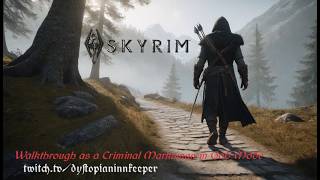 SkyrimSE  Living the Life of a Criminal Marksman  Into the Wilderness [upl. by Cruce]