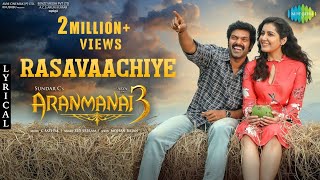 Rasavaachiye  Lyric Video  Aranmanai 3  Arya Raashi Khanna  Sundar C  Sid Sriram  C Sathya [upl. by Ecinue]