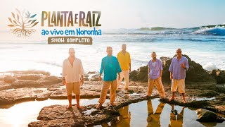 Planta e Raiz Ao Vivo em Noronha  Show Completo [upl. by Donelle]