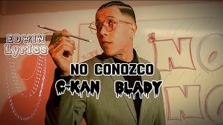 CKan Ft Badly Rouse  No Conozco  Letra [upl. by Arriaes]