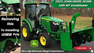 2023 JOHN DEERE 3039R with 60quot Snowblower installing UHMW Poly [upl. by Amsirac]