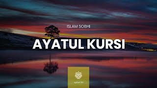 Melodious Recitation of Ayatul Kursi  Islam Sobhi  القارىء إسلام صبحي [upl. by Marcella254]